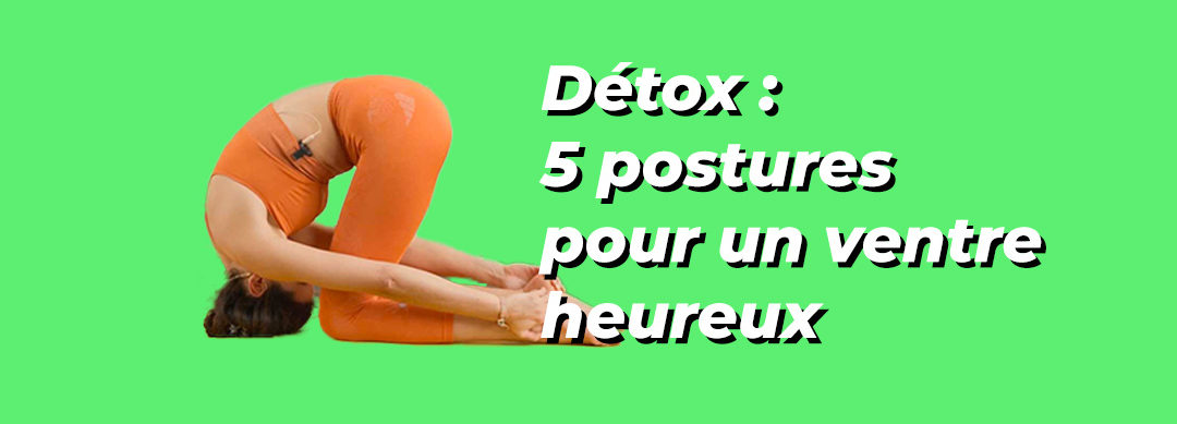 Yoga détox 🥕 : 5 postures simples et rapides