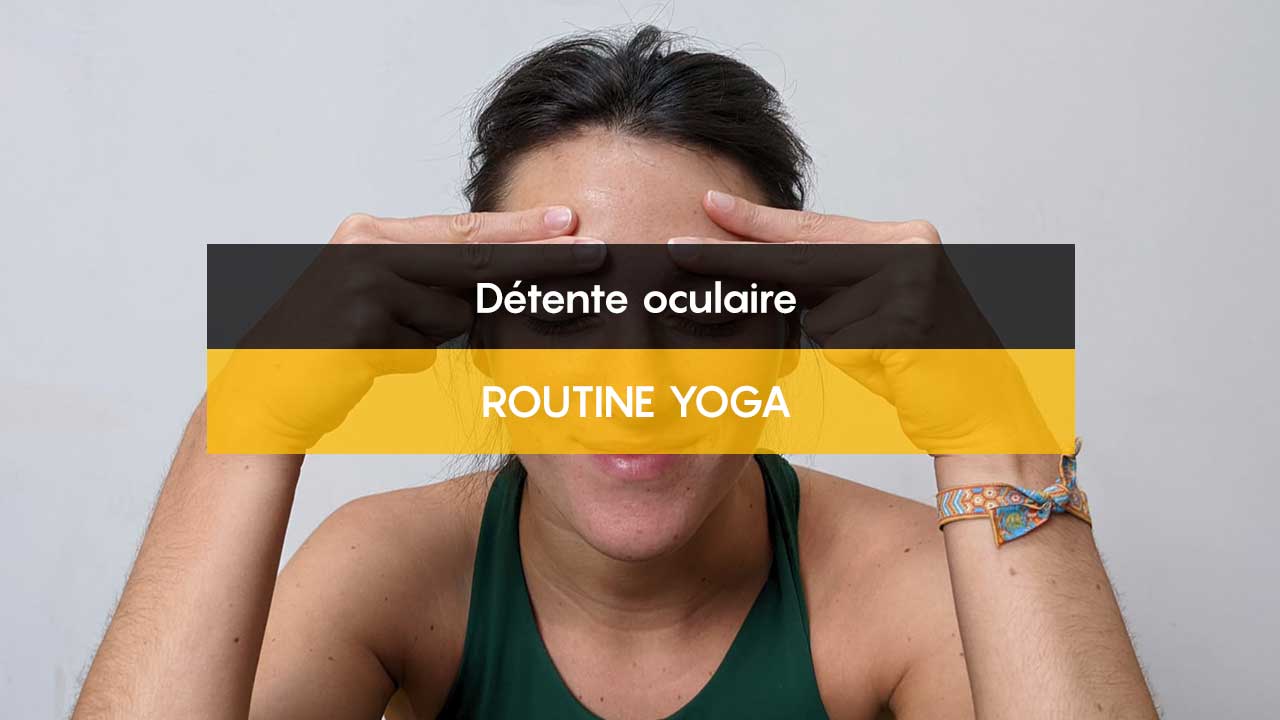 routine yoga des yeux gratuite