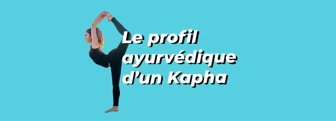 Profil Ayurveda, le dosha Kapha