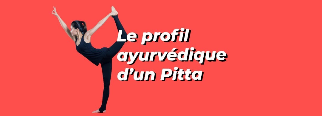 Profil Ayurveda, le dosha Pitta