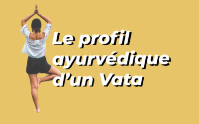 Profil Ayurveda, le dosha Vata