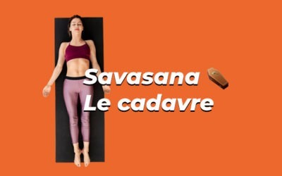 Savasana ⚰️ La posture du cadavre