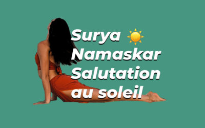 Surya namaskar ☀️ La salutation au soleil