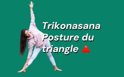 Trikonasana 🔺 La posture du triangle
