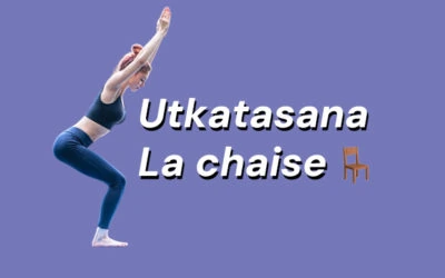 Utkatasana 🪑 La posture de la chaise