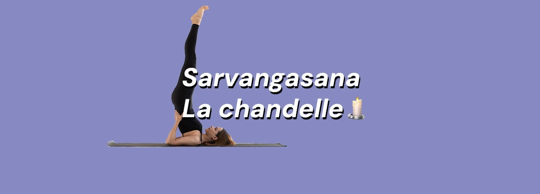 Salamba sarvangasana 🕯️ La posture de la chandelle